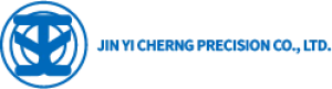 JIN YI CHERNG PRECISION CO.,LTD.